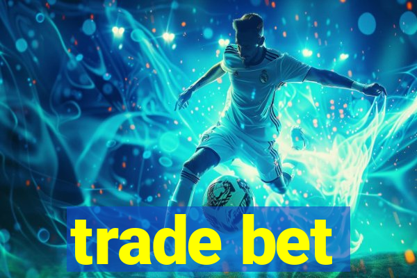 trade bet